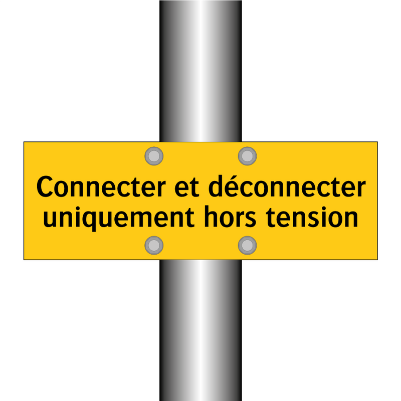 Connecter et déconnecter uniquement hors tension