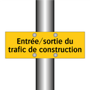 Entrée/sortie du trafic de construction