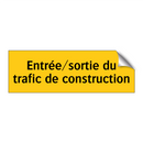 Entrée/sortie du trafic de construction