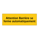 Attention Barrière se ferme automatiquement