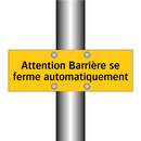 Attention Barrière se ferme automatiquement