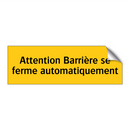 Attention Barrière se ferme automatiquement