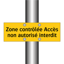 Zone contrôlée Accès non autorisé interdit