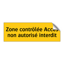 Zone contrôlée Accès non autorisé interdit