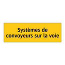 Systèmes de convoyeurs sur la voie