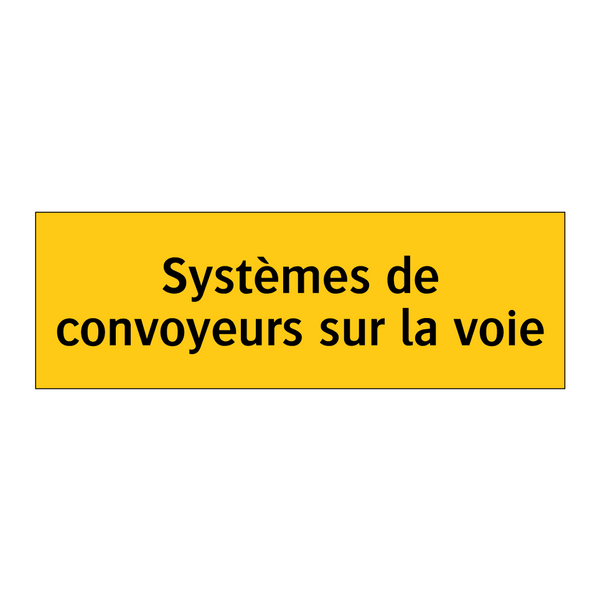Systèmes de convoyeurs sur la voie