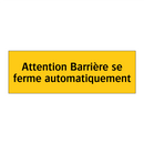 Attention Barrière se ferme automatiquement