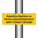Attention Barrière se ferme automatiquement après chaque passage