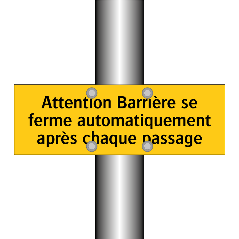 Attention Barrière se ferme automatiquement après chaque passage