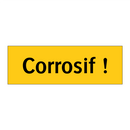 Corrosif !