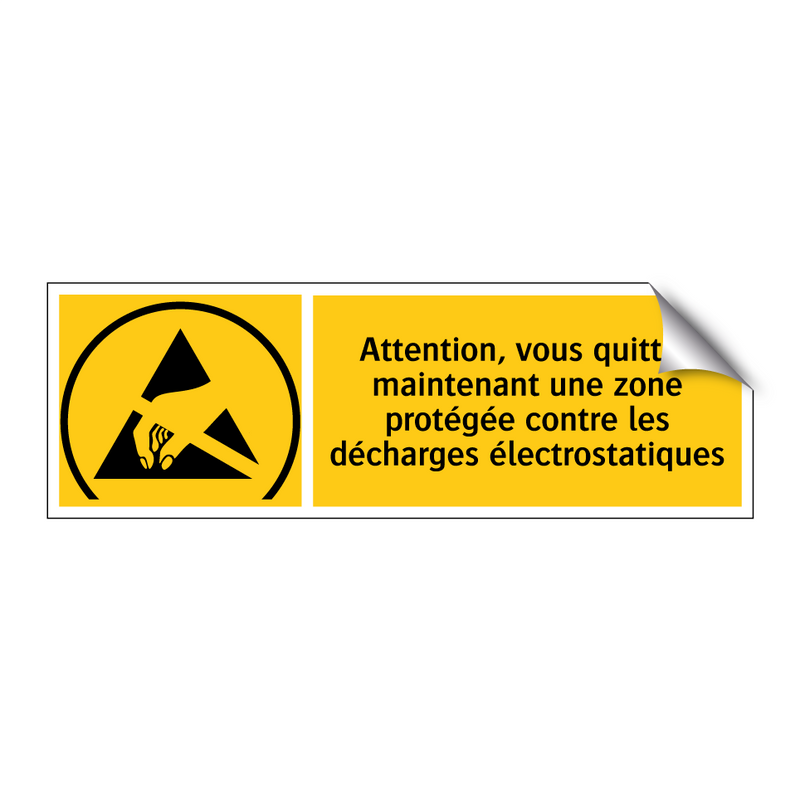 Attention, vous quittez maintenant une zone protégée contre les décharges électrostatiques