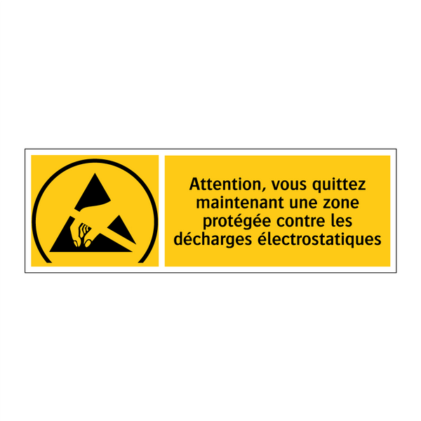 Attention, vous quittez maintenant une zone protégée contre les décharges électrostatiques