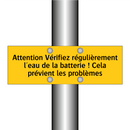 Attention Vérifiez régulièrement l'eau de la batterie ! Cela prévient les problèmes