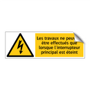 Les travaux ne peuvent être effectués que lorsque l'interrupteur principal est éteint