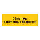 Démarrage automatique dangereux