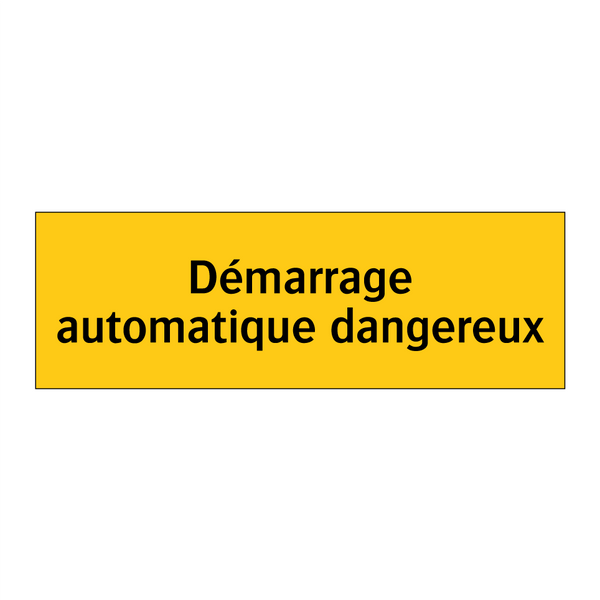 Démarrage automatique dangereux