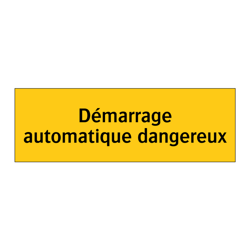 Démarrage automatique dangereux