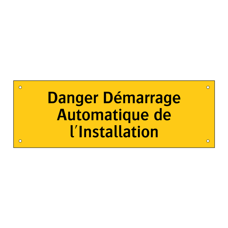 Danger Démarrage Automatique de l'Installation