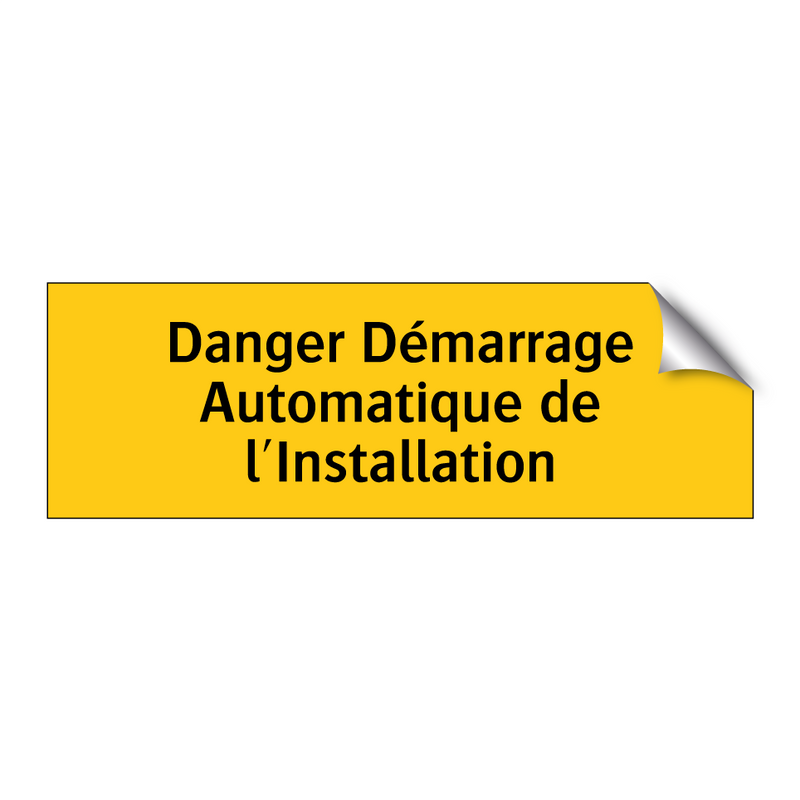 Danger Démarrage Automatique de l'Installation