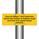 Zone de danger ! Des explosions auront lieu lorsque le drapeau rouge sera levé et le signal sonore retentira