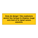 Zone de danger ! Des explosions auront lieu lorsque le drapeau rouge sera levé et le signal sonore retentira