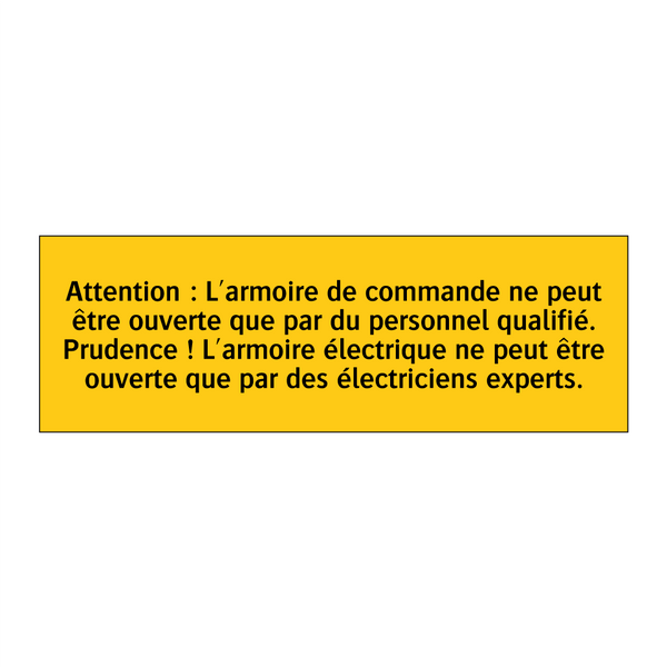Attention : L'armoire de commande ne peut être ouverte que par du personnel qualifié. Prudence ! L'armoire électrique ne peut être ouverte que par des électriciens experts