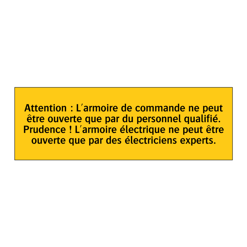Attention : L'armoire de commande ne peut être ouverte que par du personnel qualifié. Prudence ! L'armoire électrique ne peut être ouverte que par des électriciens experts