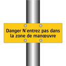 Danger N'entrez pas dans la zone de manœuvre