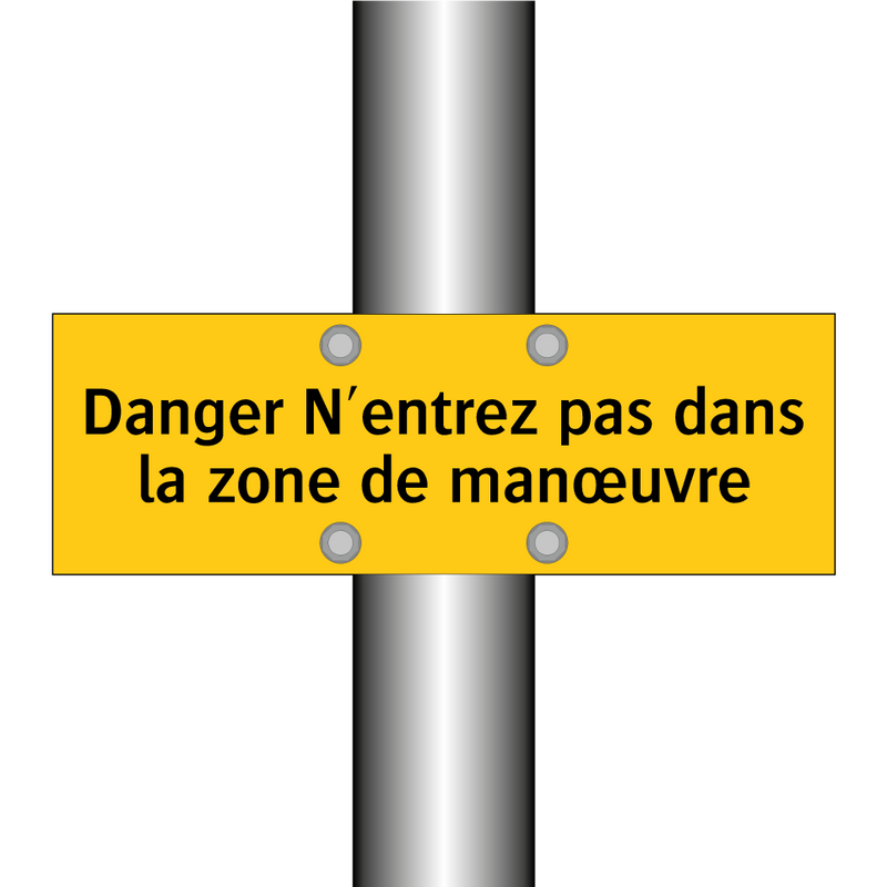 Danger N'entrez pas dans la zone de manœuvre