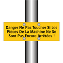 Danger Ne Pas Toucher Si Les Pièces De La Machine Ne Se Sont Pas Encore Arrêtées !