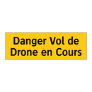 Danger Vol de Drone en Cours