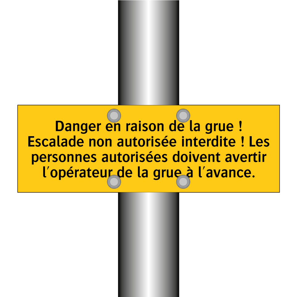 Danger en raison de la grue ! Escalade non autorisée interdite ! Les personnes autorisées doivent avertir l'opérateur de la grue à l'avance