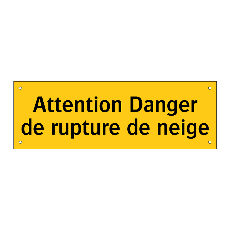 Attention Danger de rupture de neige