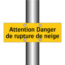 Attention Danger de rupture de neige