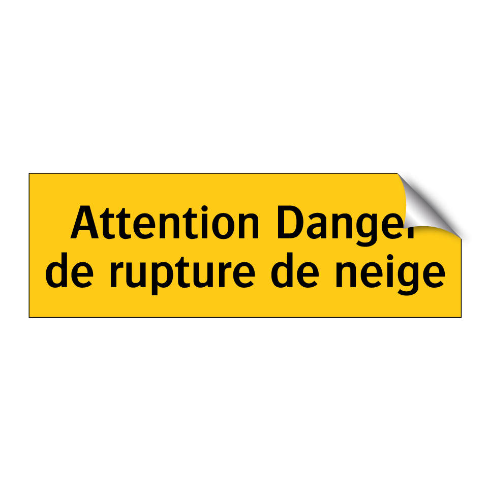 Attention Danger de rupture de neige