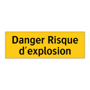 Danger Risque d'explosion