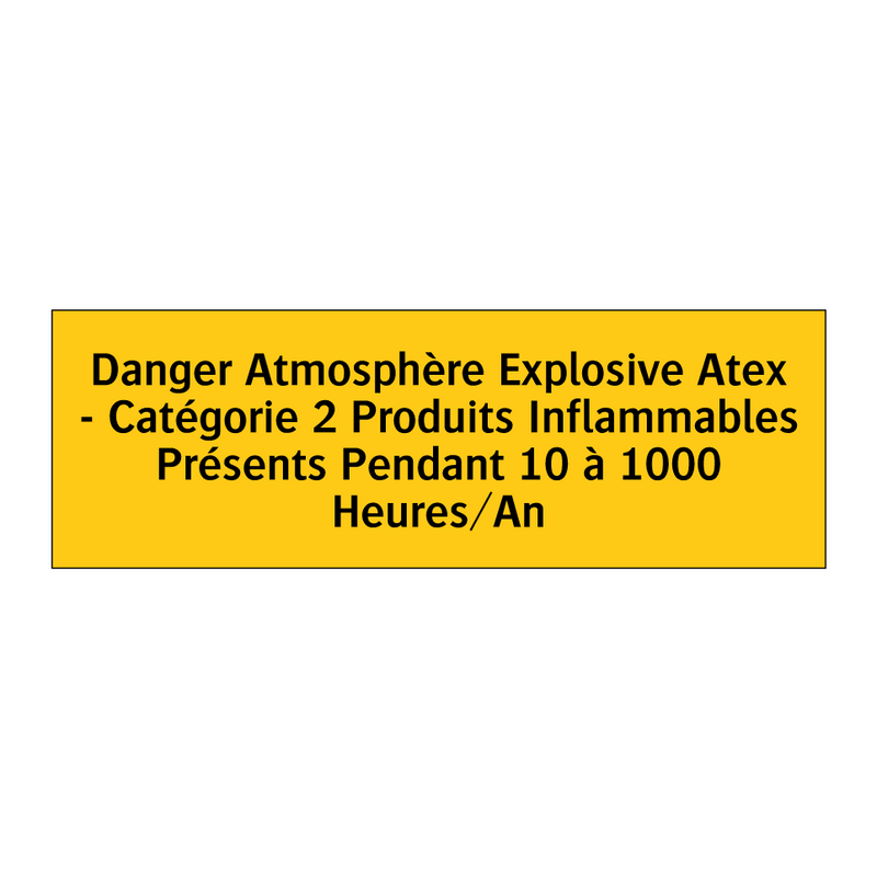 Danger Atmosphère Explosive Atex - Catégorie 2 Produits Inflammables Présents Pendant 10 à 1000 Heures/An