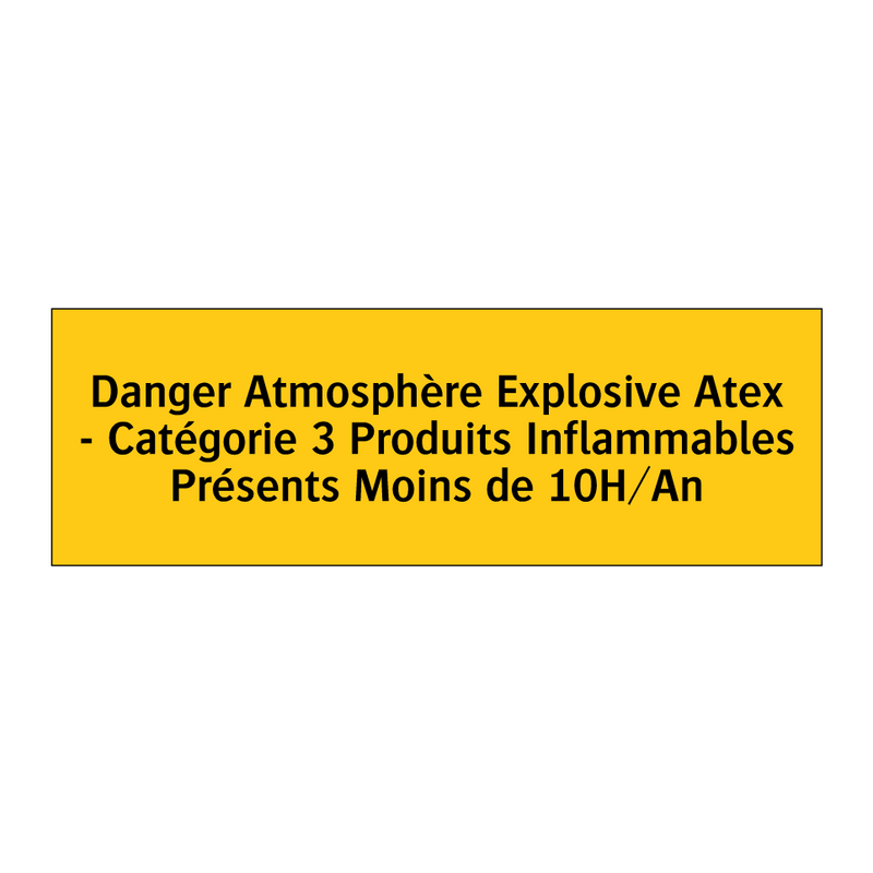 Danger Atmosphère Explosive Atex - Catégorie 3 Produits Inflammables Présents Moins de 10H/An