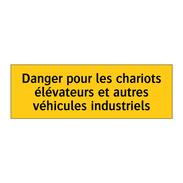 Danger pour les chariots élévateurs et autres véhicules industriels