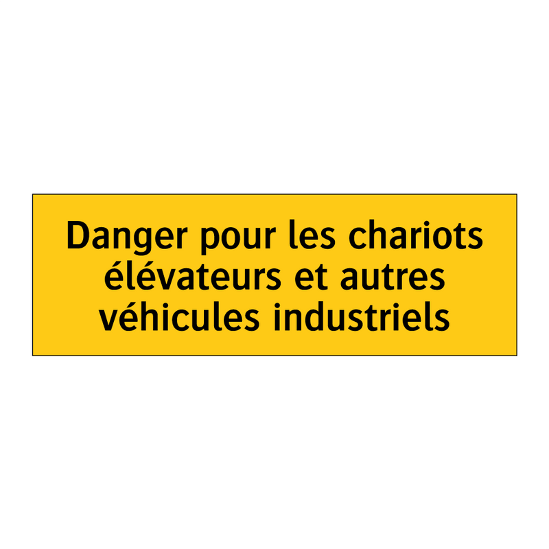 Danger pour les chariots élévateurs et autres véhicules industriels