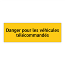 Danger pour les véhicules télécommandés