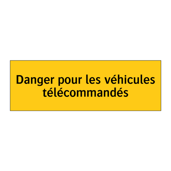 Danger pour les véhicules télécommandés