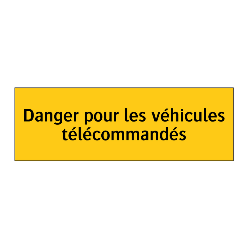 Danger pour les véhicules télécommandés