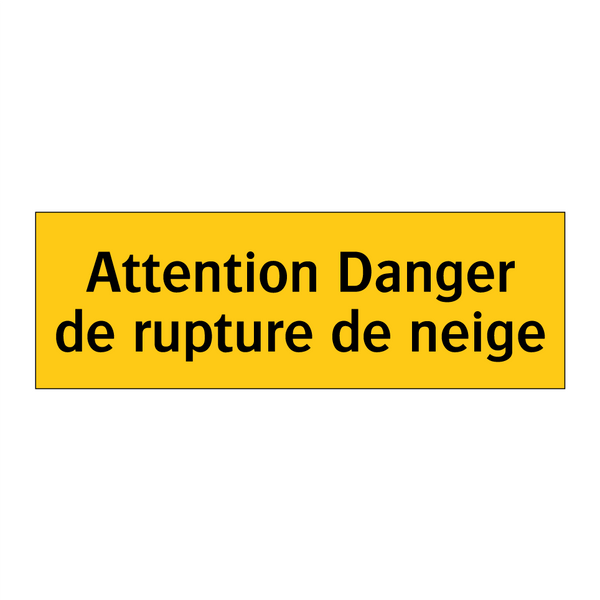 Attention Danger de rupture de neige