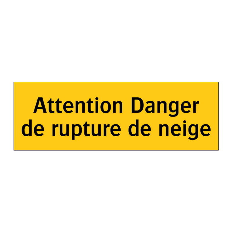 Attention Danger de rupture de neige