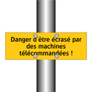 Danger d'être écrasé par des machines télécommandées !