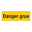 Danger grue