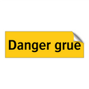 Danger grue