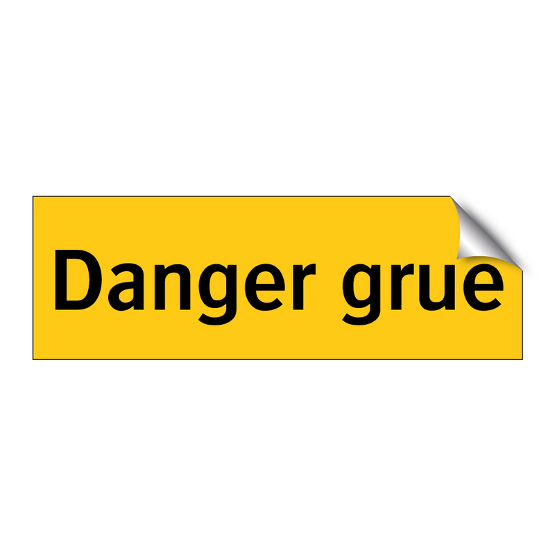 Danger grue