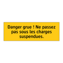 Danger grue ! Ne passez pas sous les charges suspendues